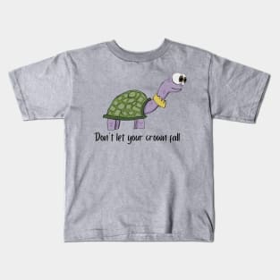 Turtle don’t let your crown fall Kids T-Shirt